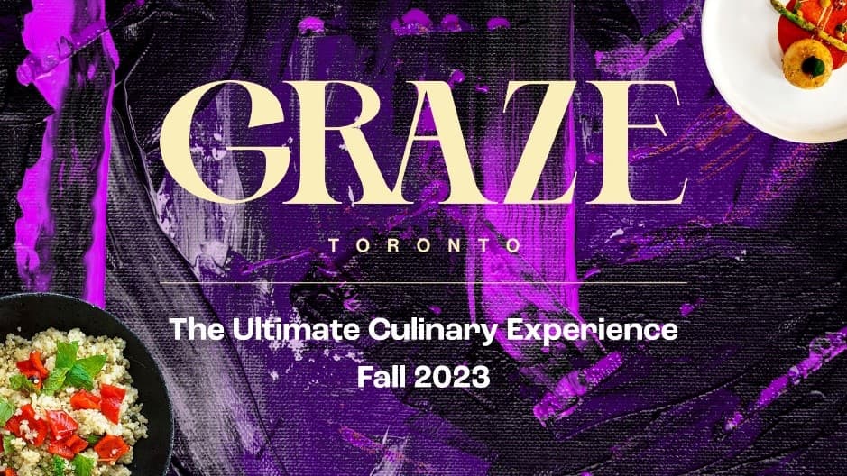 ATTENTION CULINARY ENTHUSIASTS CORUS’ GRAZE TORONTO FOOD FESTIVAL